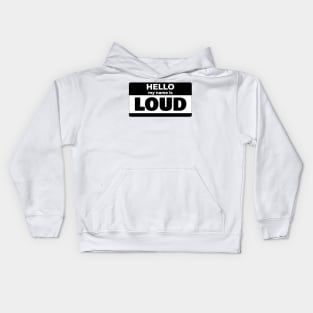 My name is LOUD Kids Hoodie